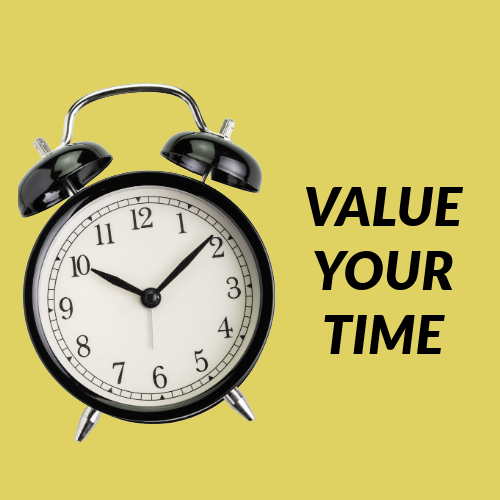 Value Your Time – Three Steps To Make Every Minute Count